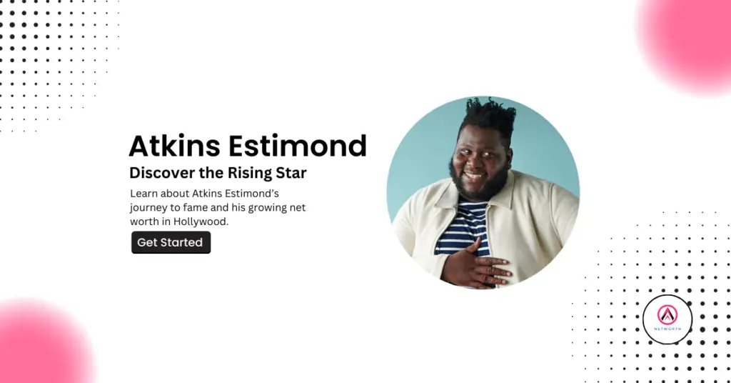 Atkins Estimond Net Worth