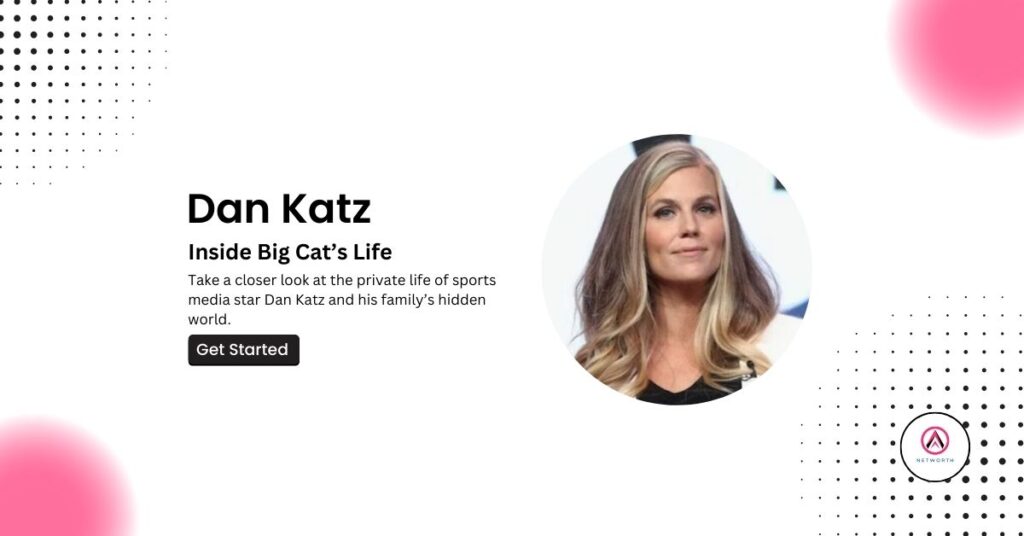 Dan Katz Wife Net Worth