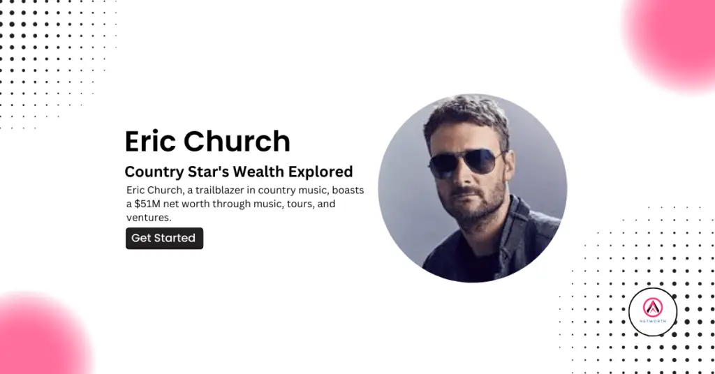 Eric Church Net Worth