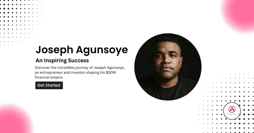 Joseph Agunsoye Net Worth