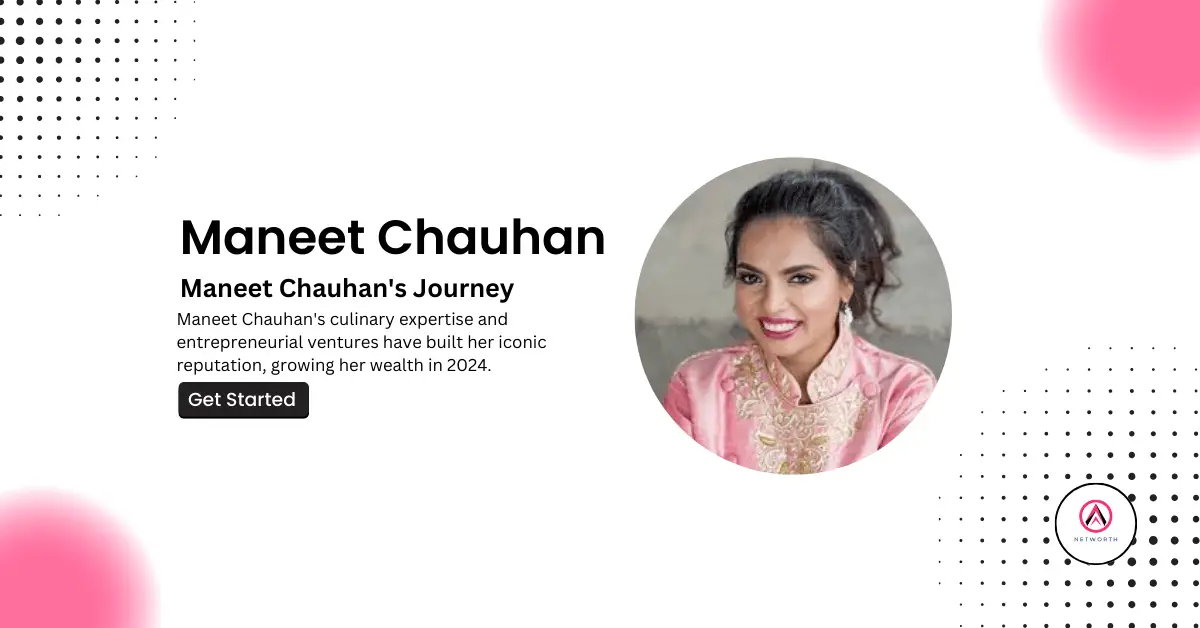 Maneet Chauhan Net Worth