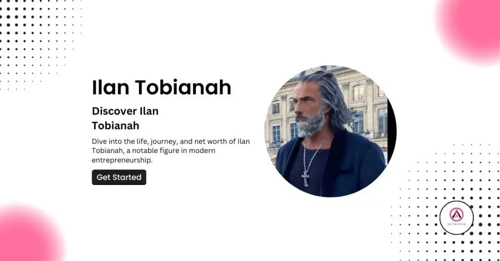 ilan tobianah net worth